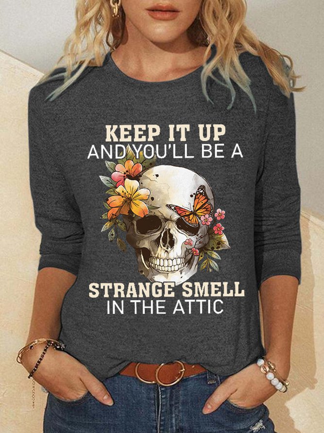 Keep It Up And You Will Be A Stange Smell Inthe Attic Women Cotton-Blend Regular Fit Crew Neck Tops