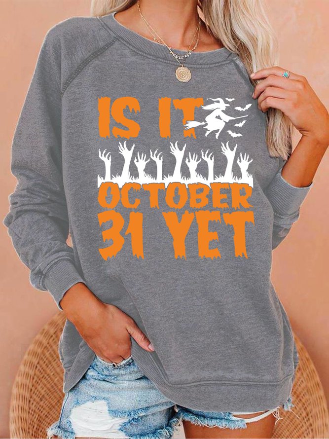 Is It October 31 Yet Women's Halloween Sweatshirts