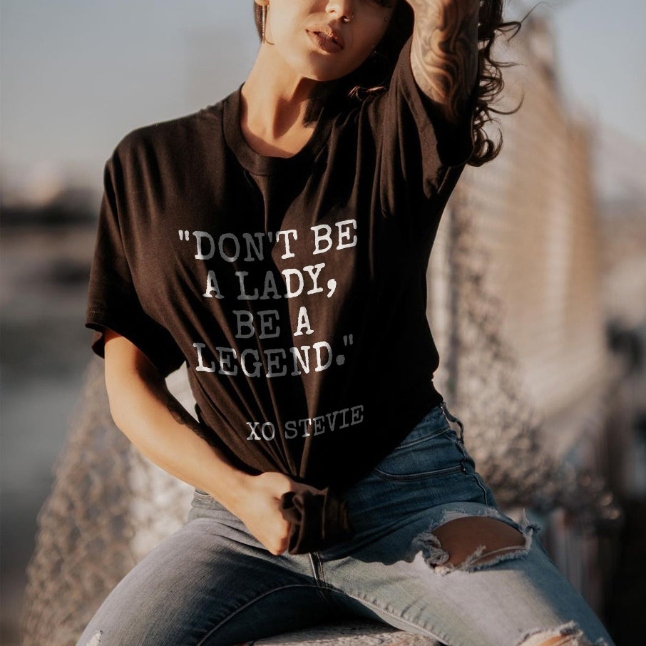 Don't Be A Lady, Be A Legend T-shirt - Saskull