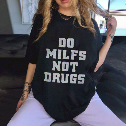 Do Milfs Not Drugs Printed T-shirt - Saskull