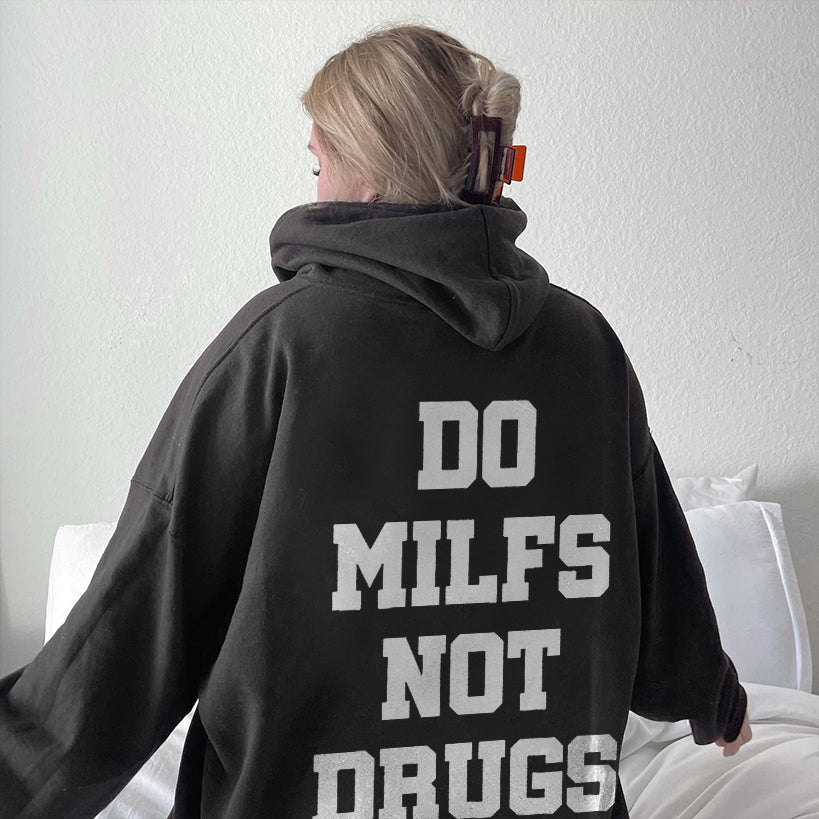 Do Milfs Not Drugs Hoodie - Saskull