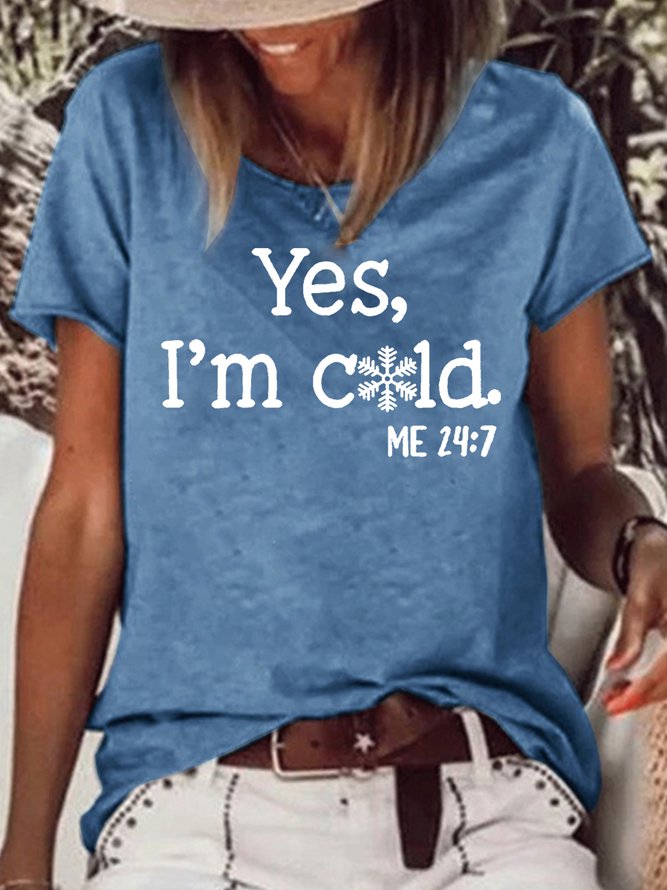 Womens Yes I'm Cold Crew Neck Letters Casual T-Shirt