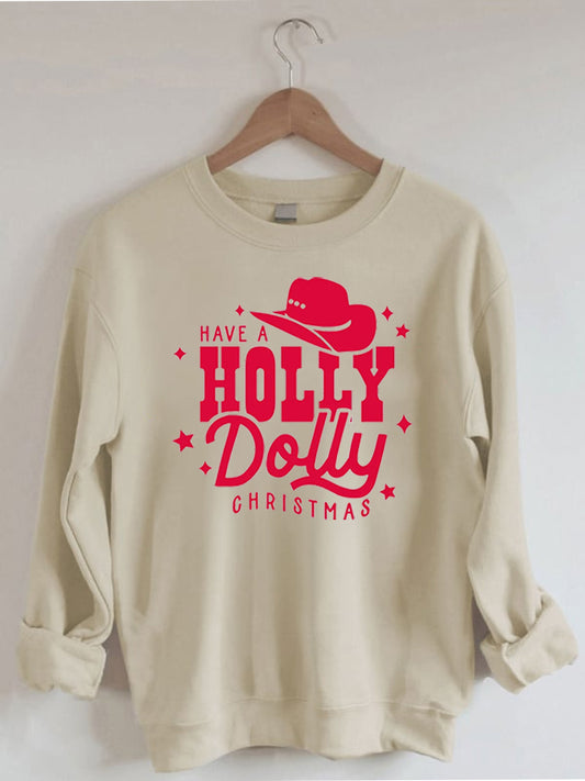 Have a Holly Dolly Christmas Casual Sweatshirt