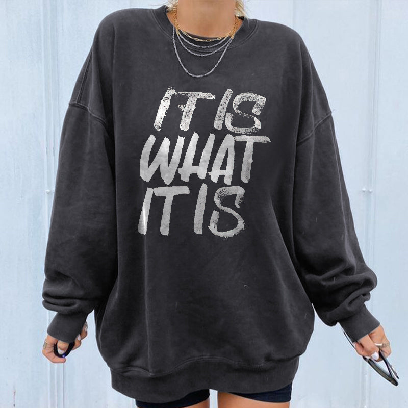 It Is What It Is Letters Print Cozy Loose Sweatshirt - Saskull