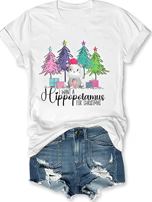 Funny I Want A Hippopotamus For Christma Print Crew Neck T-shirtn