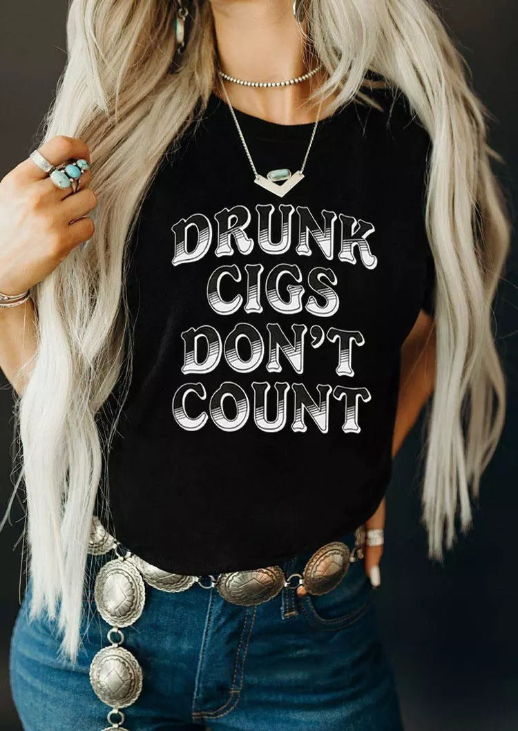 Drunk Cigs Don't Count T-Shirt