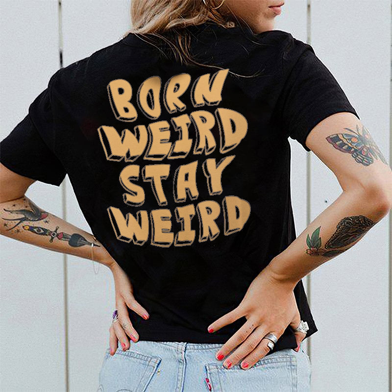Born Weird Stay Weird Letters T-shirt - Saskull
