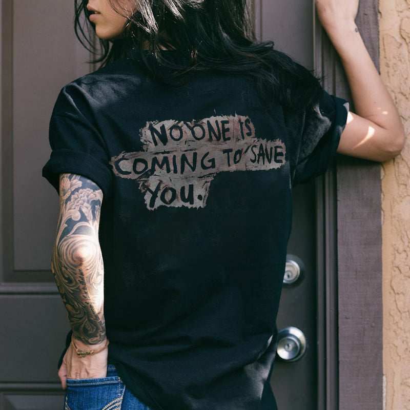 No One Is Coming To Save You Letters T-shirt - Saskull
