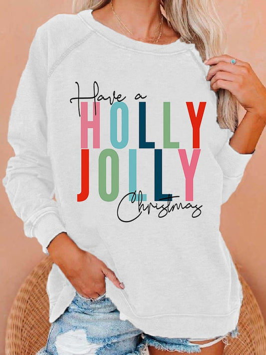 Have A Holly Jolly Christma Printed Long Sleeve Sweatshirt