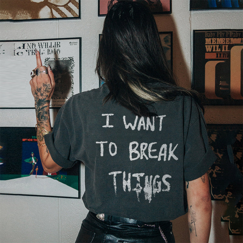 I Want To Break Things Letters T-shirt - Saskull
