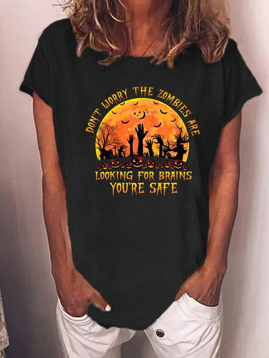 Funny Don't Worry The Zombies Are Looking For Brains You're Safe Halloween Casual Loose T-Shirt