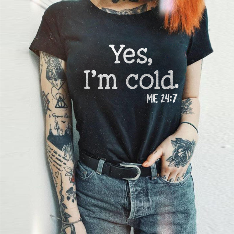 Yes I'm Cold Letters Print T-shirt - Saskull