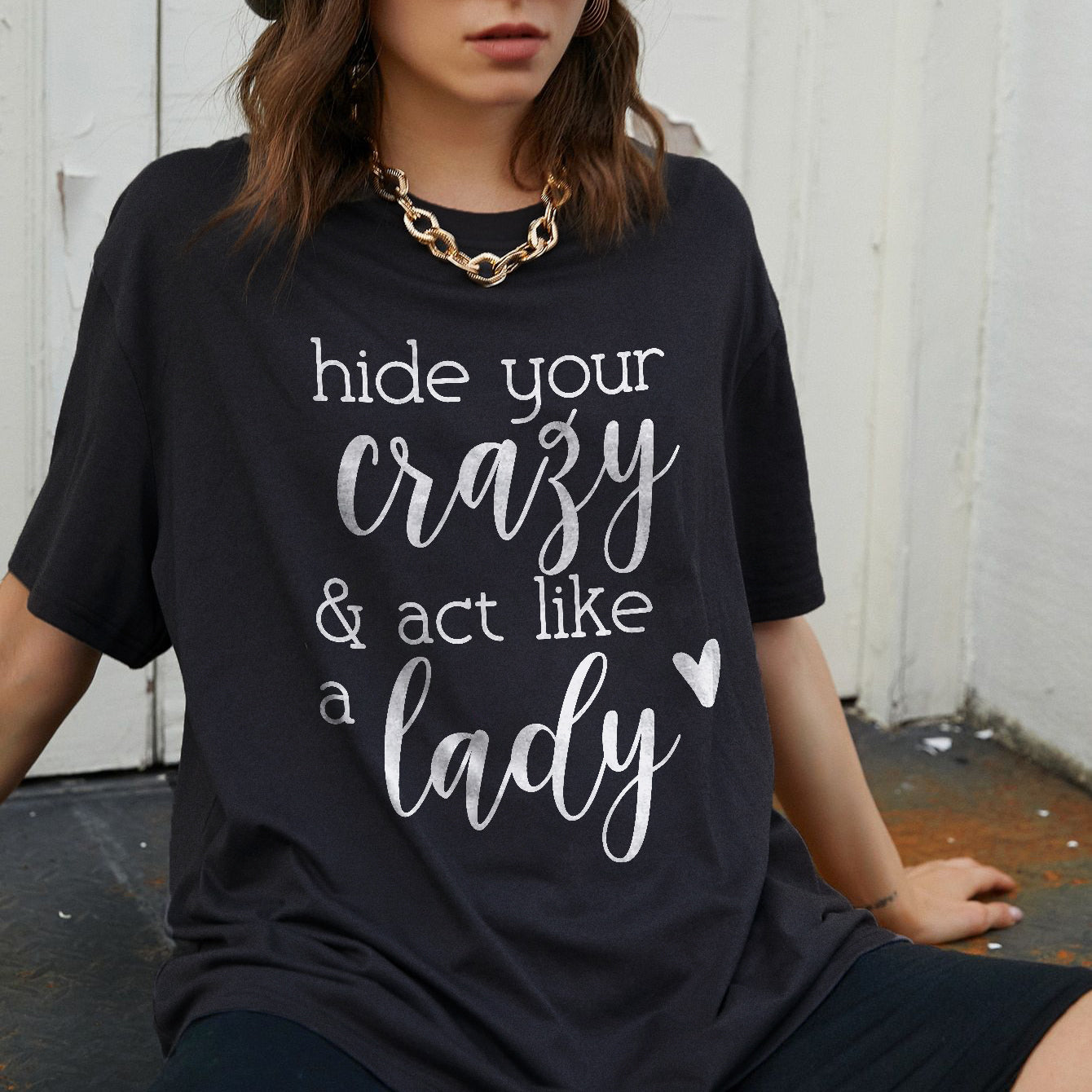 Hide Your Crazy & Act Like a Lady T-shirt - Saskull