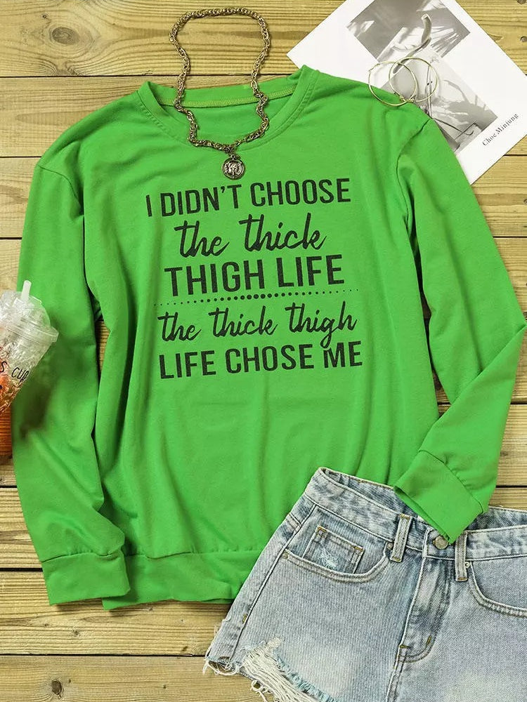 I Didn't Choose The Thick Thigh Life Sweatshirt - Green