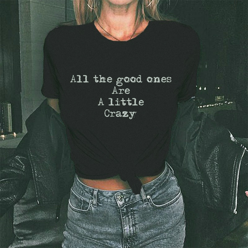 All The Good Ones Are A Little Crazy Letters T-shirt - Saskull