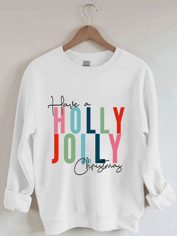 Have A Holly Jolly Christmas Print Long Sleeve Sweatshirt