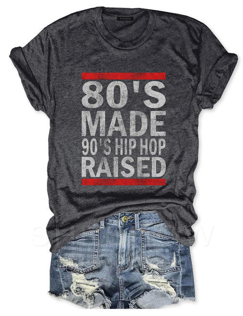 80's Made 90's Hip Hop Raised Tee For Women