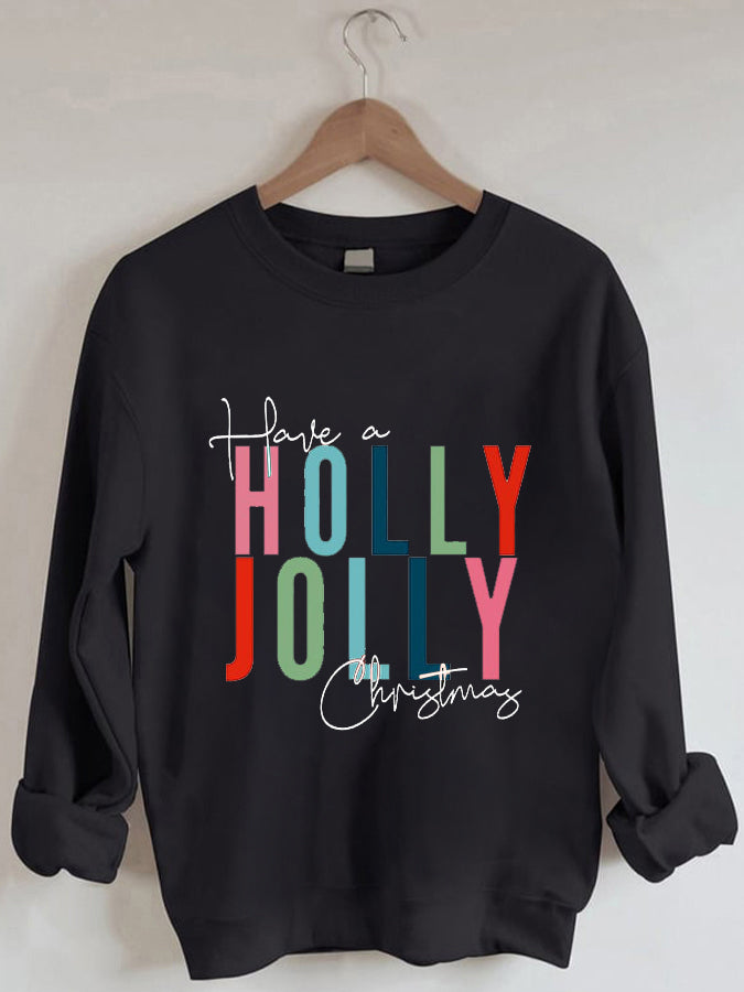 Have A Holly Jolly Christmas Print Long Sleeve Sweatshirt