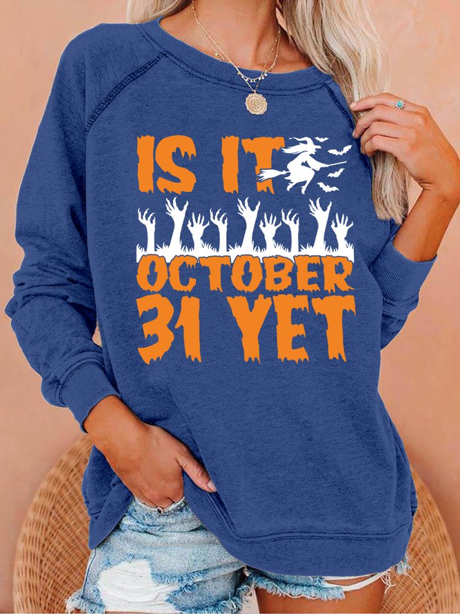 Is It October 31 Yet Women's Halloween Sweatshirts