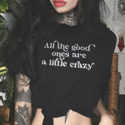 All The Good Ones Are A Little Crazy T-shirt - Saskull