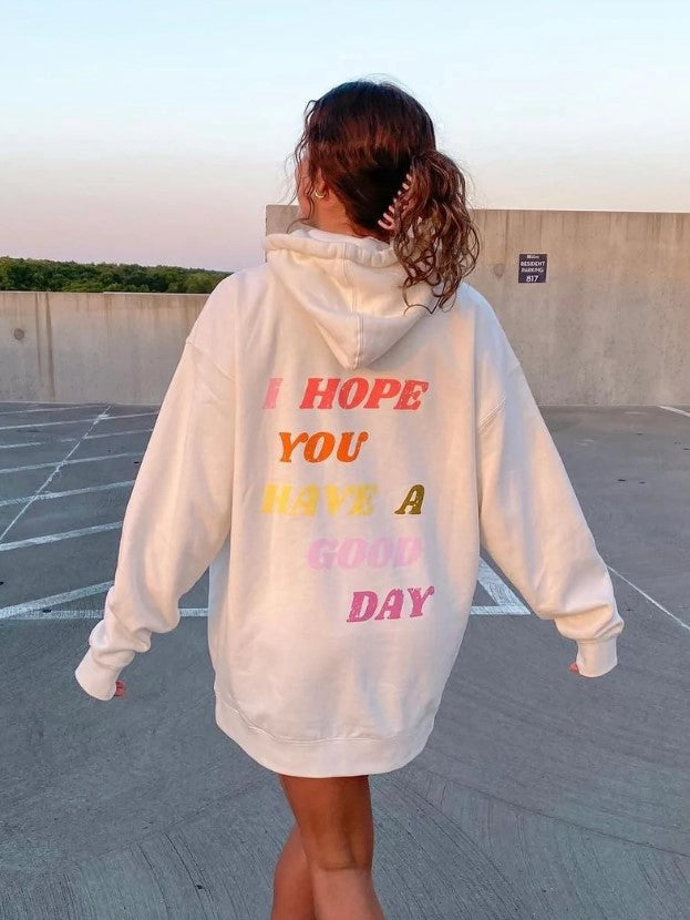 I Hope You Have A Good Day Print Women's Hoodie