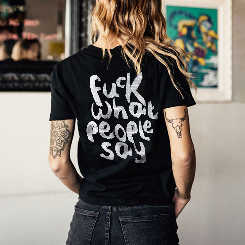 Fuck What People Say Letters T-shirt - Saskull
